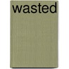 Wasted door Lee Weatherly
