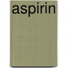 Aspirin door Frederic P. Miller