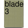 Blade 3 by Tim Bowler