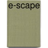 E-scape by Daniel Grace
