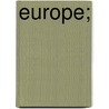 Europe; door F. W 1840 Rudler