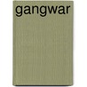 Gangwar door Michael Alan Nelson