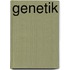 Genetik