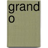 Grand O door Alain Bauer