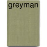 Greyman door Glenn Arseneau
