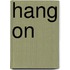 Hang On