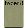 Hyper 8 door Sonja Schnalke