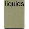 Liquids door Sara E. Hoffmann