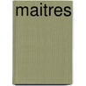 Maitres by Georges Dunhamel