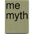 Me Myth