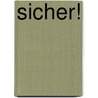 Sicher! door Michaela Perlmann-Balme