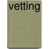 Vetting