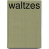 Waltzes by Monika Twelsiek