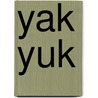 Yak Yuk door Michelle Robinson