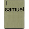 1 Samuel by Richard D. Phillips