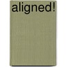 Aligned! door Maurice Parisien