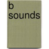 B Sounds door Catherine Ferne