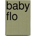 Baby Flo