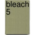 Bleach 5