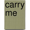 Carry Me door Star Bright Books