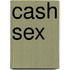 Cash Sex