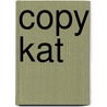 Copy Kat door K. Kijewski