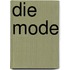 Die Mode