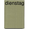 Dienstag by Joscha Keiling