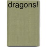 Dragons! by Steven Roberts