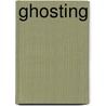 Ghosting by Kirby Gann