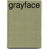 Grayface by Matthew E. Norcross