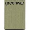 Greenwar door Carl Van Eichen