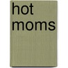Hot Moms door Rebecca
