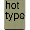 Hot Type door Scott Thorpe