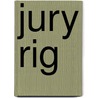 Jury Rig door Korey Kaul