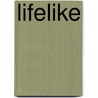 Lifelike door Michael Lobel