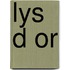 Lys D or