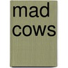 Mad Cows door Kathy Lette