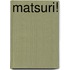 Matsuri!