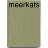 Meerkats by Clara Reade