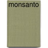 Monsanto door Frederic P. Miller