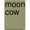 Moon Cow door Kyle Mewburn