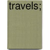 Travels; by Bayard Taylor