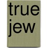 True Jew door Bernard Beck