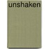 Unshaken