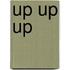 Up Up Up