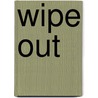 Wipe Out door Mimi Thebo