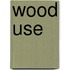 Wood Use