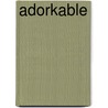 Adorkable by Sarra Manning