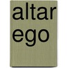 Altar Ego door Zondervan Publishing